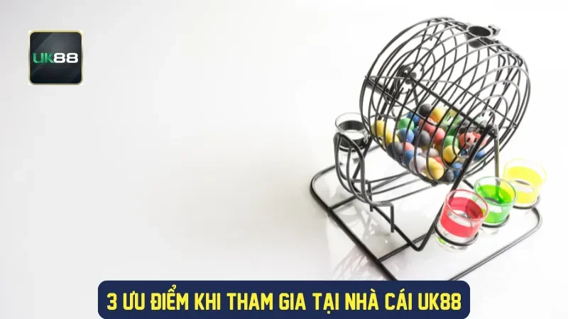 3 ưu điểm khi tham gia tại nhà cái UK88