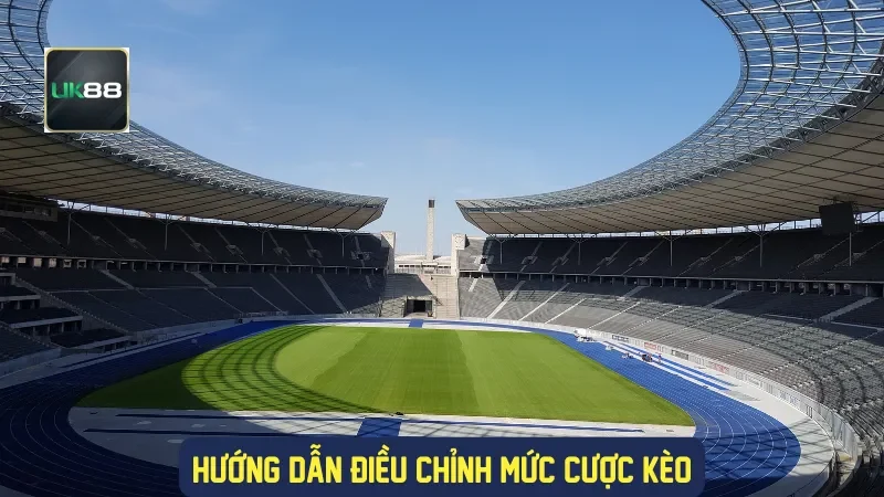 Hướng dẫn điều chỉnh mức cược kèo