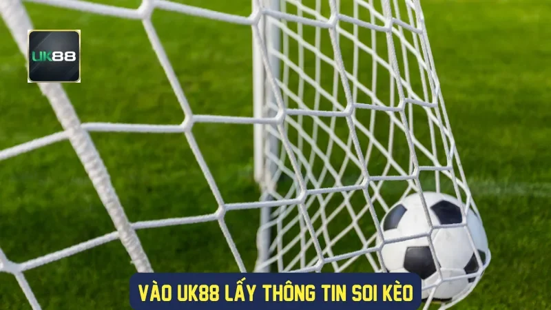 Soi Kèo Liverpool: Cẩm Nang Dành Cho Người Chơi Cá Cược 4 Vào UK88 lấy thông tin soi kèo