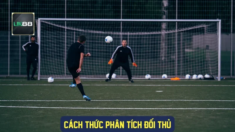 Soi Kèo LaLiga UK88: Cẩm Nang Dành Cho Người Chơi Cá Cược 4 Cách thức phân tích đối thủ