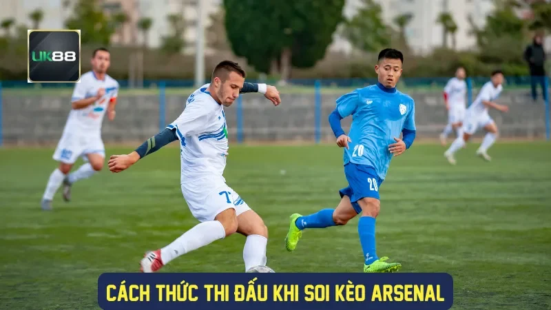 Soi Kèo Arsenal: Chiến Thuật, Phong Độ Và Dự Đoán Kết Quả 2 Cách thức thi đấu khi soi kèo Arsenal