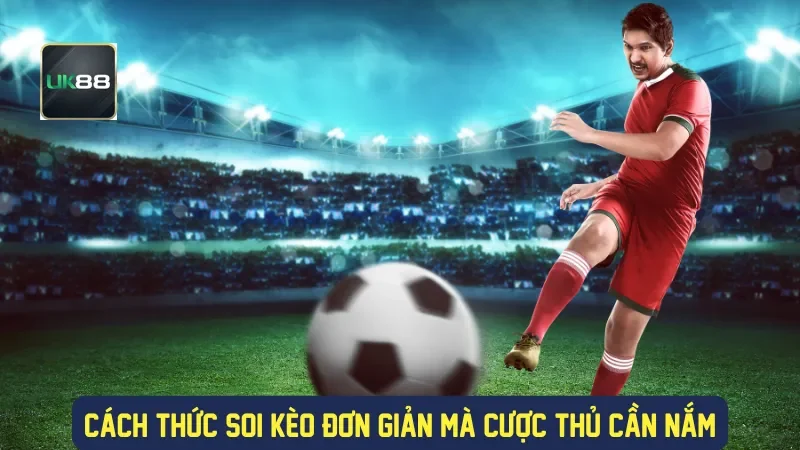 Soi Kèo Liverpool: Cẩm Nang Dành Cho Người Chơi Cá Cược 2 Cách thức soi kèo đơn giản mà cược thủ cần nắm