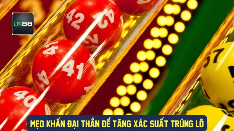 Mẹo khấn đại thần để tăng xác suất trúng lô