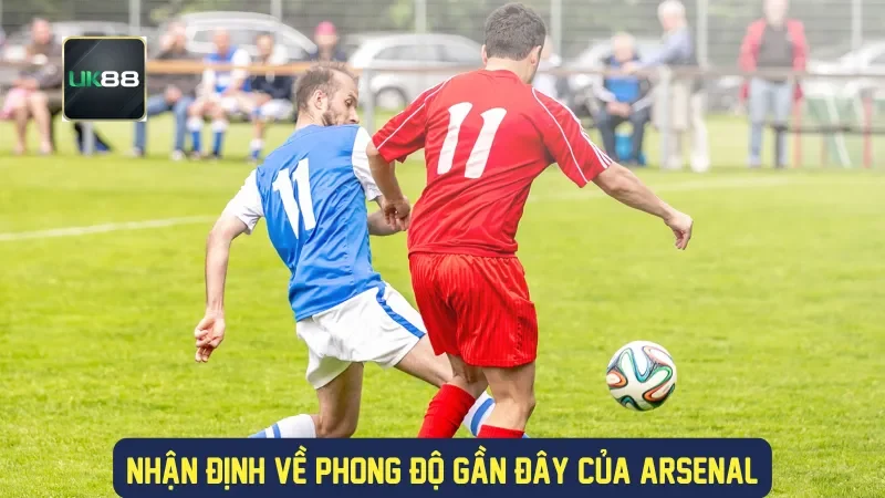 Soi Kèo Arsenal: Chiến Thuật, Phong Độ Và Dự Đoán Kết Quả 1 Nhận định về phong độ gần đây của Arsenal