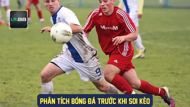 Phân tích bóng đá trước khi soi kèo