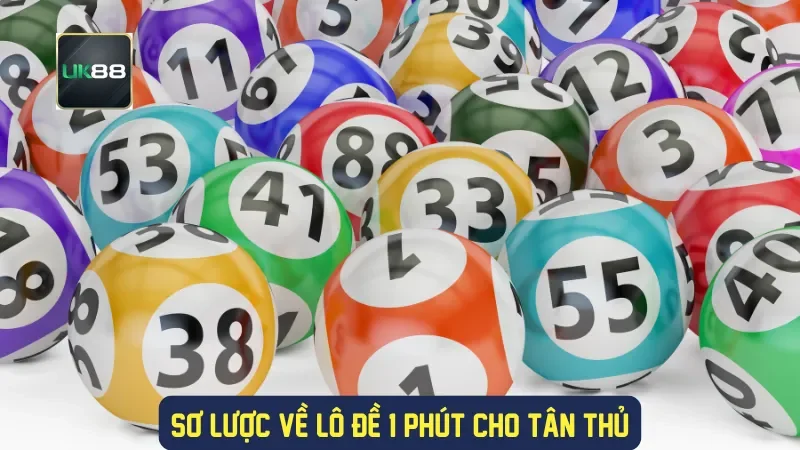 Sơ lược về lô đề 1 phút cho tân thủ