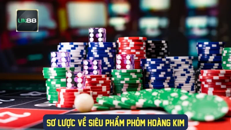 Sơ lược về siêu phẩm phỏm hoàng kim