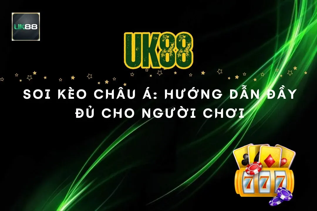 Soi Kèo Châu Á: Hướng Dẫn Đầy Đủ Cho Người Chơi