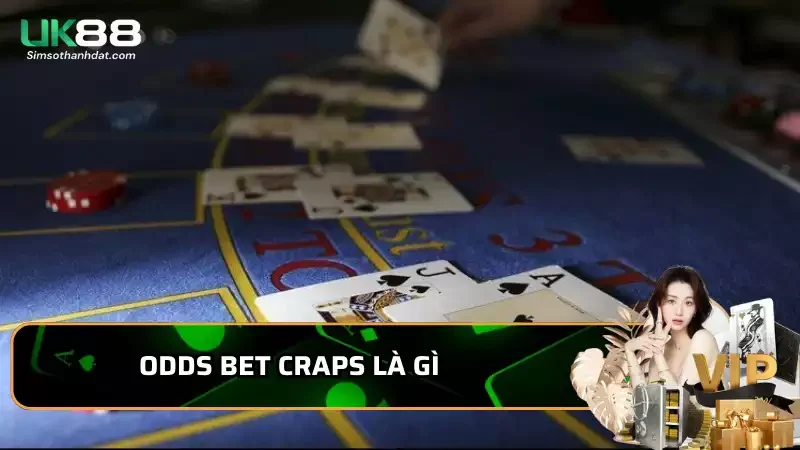 Odds Bet Craps là gì? - Đây là một cược phụ ‘nằm sau’ cược chính